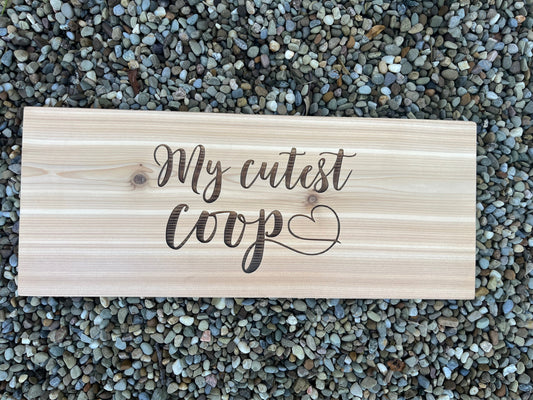 My Cutest Coop Wooden Sign