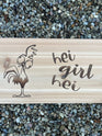 Hei Girl Hei Wood Sign