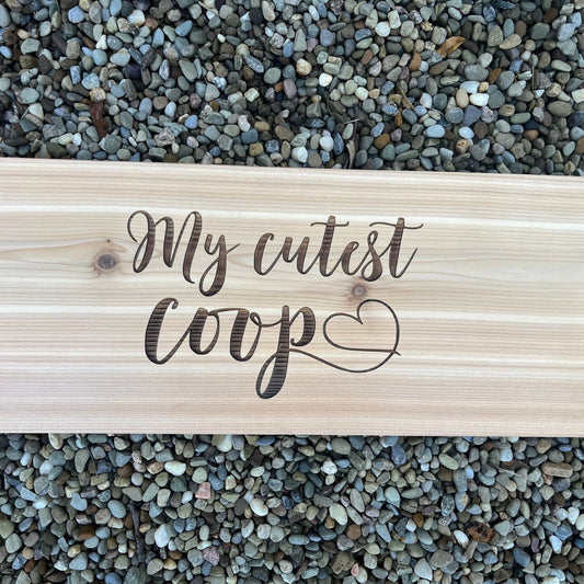 My Cutest Coop Wooden Sign