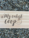 My Cutest Coop Wooden Sign